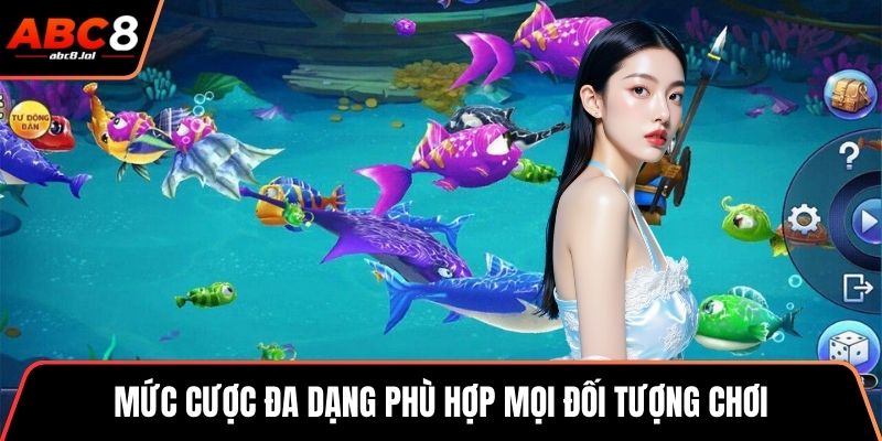Mức cược đa dạng phù hợp mọi đối tượng chơi